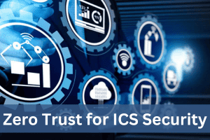 Zero Trust for ICS Security