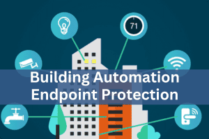 Building Automation Endpoint Protection