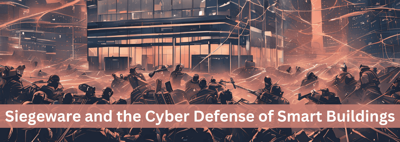 Siegeware and the Cyber Defense of Smart Buildings